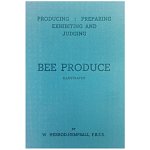Producing, preparing, exhibiting and judging bee produce